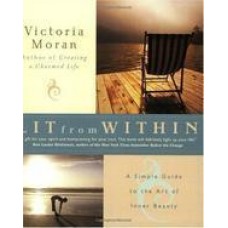 Lit From Within : A Simple Guide to the Art of Inner Beauty 1st trade paper printing Edition (Paperback) by Victoria Moran